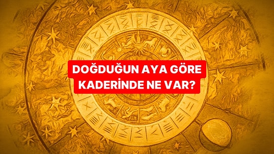 Doğduğun Aya Göre Kaderinde Ne Var?