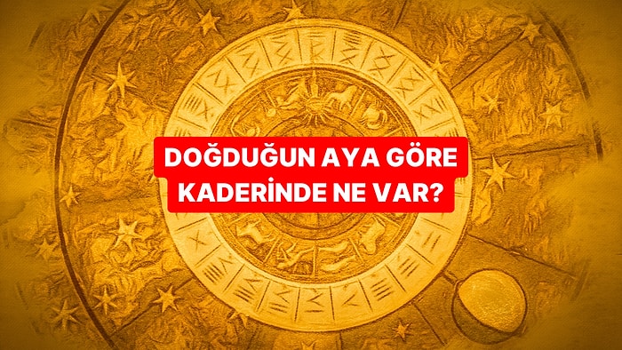 Doğduğun Aya Göre Kaderinde Ne Var?