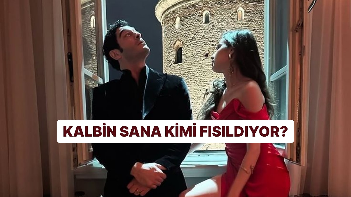 İlişki Testi: Kalbin Sana Kimi Fısıldıyor?