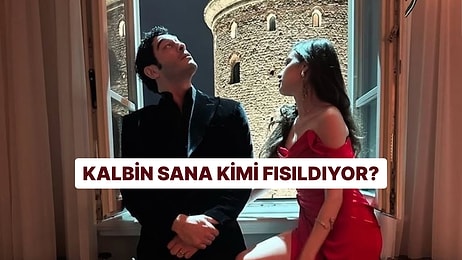 İlişki Testi: Kalbin Sana Kimi Fısıldıyor?