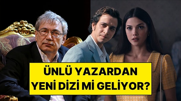 Masumiyet Müzesi’nden Sonra Orhan Pamuk’tan Yeni Senaryo Sürprizi