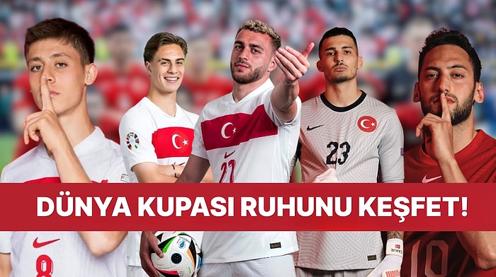 Dünya Kupası Ruhunu Keşfet: Hangi Milli Takım Yıldızı Senin Ruh İkizin?