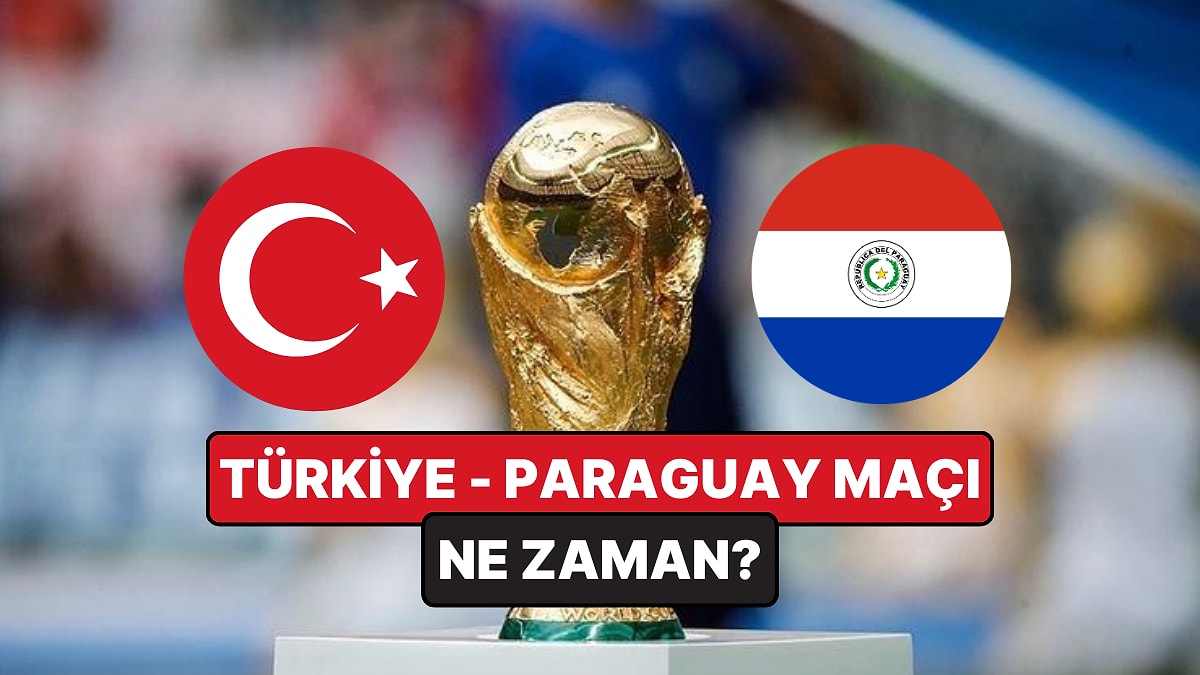Türkiye - Paraguay Maçı Saat Kaçta? Türkiye - Para
