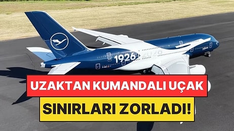 Uzaktan Kumandalı Uçak Yaptılar, Neredeyse Onun Kadar Büyük Oldu