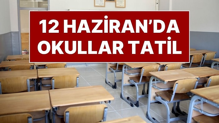 Milli Eğitim Bakanı Yusuf Tekin Açıkladı: 12 Haziran Cuma Günü Okullar Tatil Edildi
