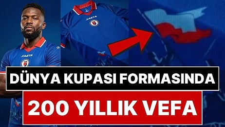 Napolyon'a Karşı Başlayan Dostluk Dünya Kupası'nda! Haiti Formasındaki Polonya Bayrağının Sırrı Ortaya Çıktı