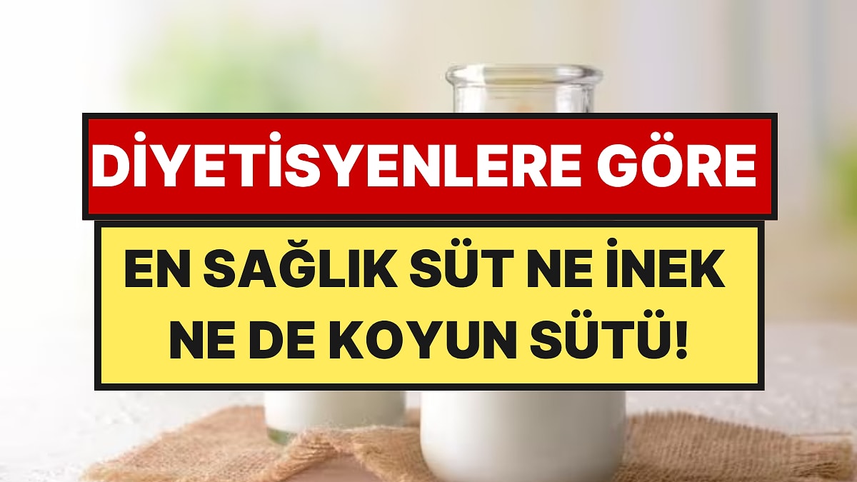 Diyetisyenlerin Favorisi Belli Oldu: En Sağlıklı Süt Şaşırtt