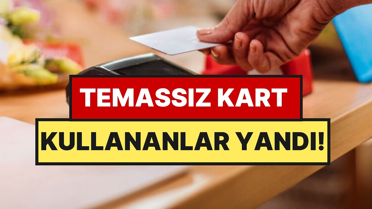 Temassız Ödeme Yapanlara Uyarı Geldi