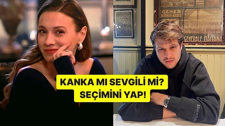 Anket: Hangiyle Kanka, Hangisiyle Sevgili Olurdun?