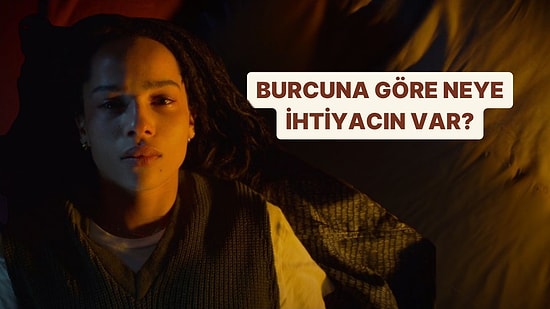 Burcunu Seç, Mutlu Olmak İçin Neye İhtiyacın Var Söyleyelim!