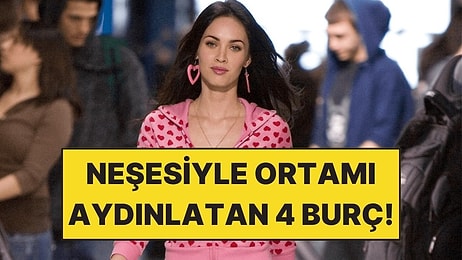Neşesiyle Ortamı Aydınlatan 4 Burç!