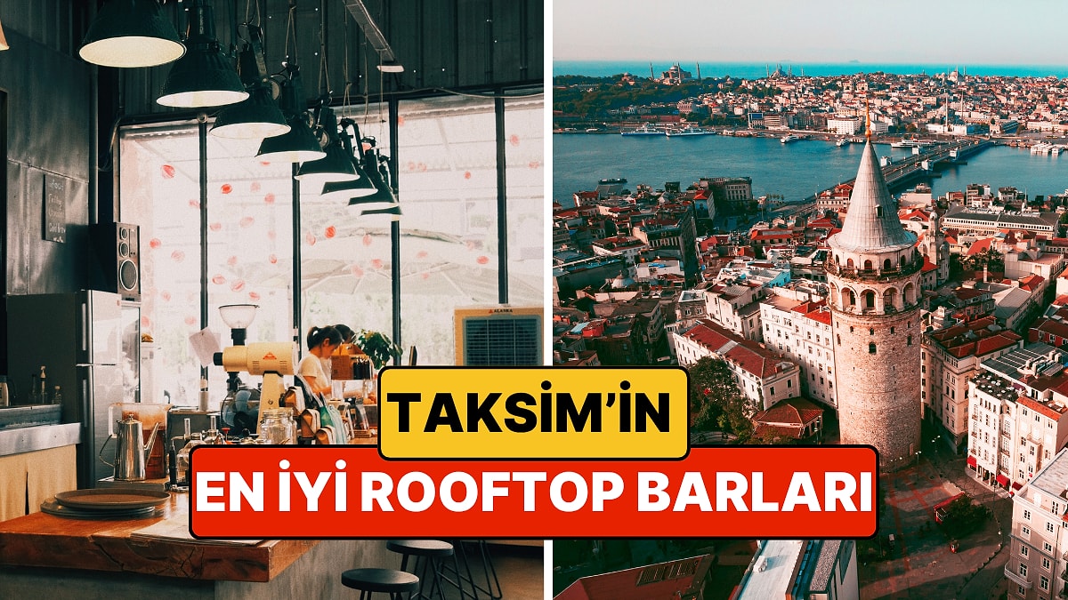 Taksim'deki En İyi Rooftop Barlar - 2026 Güncel Liste