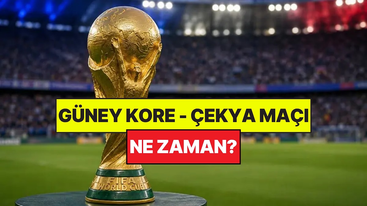 Dünya Kupası Grup Maçı Ne Zaman, Saat Kaçta? Güney Kore - Çekya Maçı Saat Kaçta?