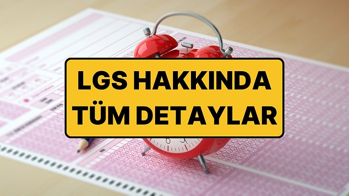 LGS Ne Zaman, Saat Kaçta? 2026 LGS Oturumları Kaçta Bitecek?