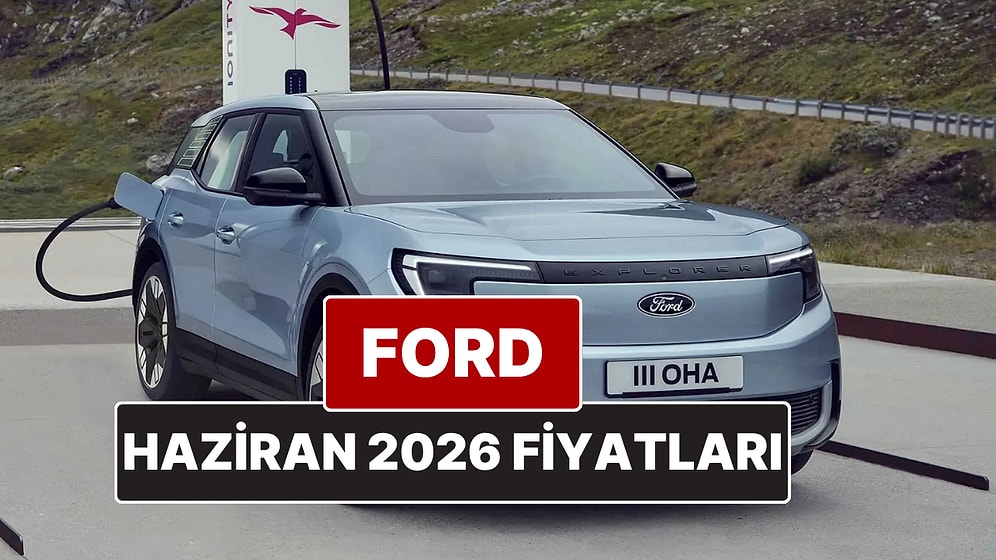Haziran 2026 Ford Fiyat Listesi! İşte Ford Focus, Puma, Kuga, Journey Courier, Edge ve Ranger Güncel Fiyatları