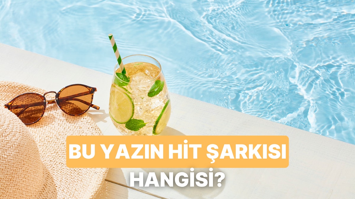 Senin İçin Bu Yazın Hitini Seçiyoruz!