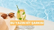 Senin İçin Bu Yazın Hitini Seçiyoruz!