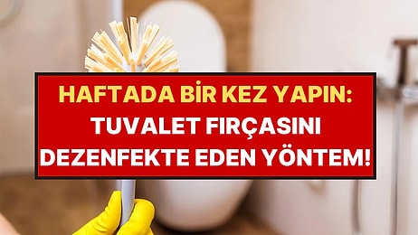 Sadece 2 Malzeme Yetiyor: Tuvalet Fırçasını Böyle Temizleyenler Mikroplardan Kurtuluyor