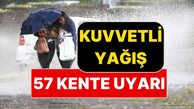 Meteoroloji Paylaştı: Hafta Sonu 57 Kentte Kuvvetli Yağış Olacak
