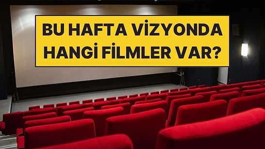 15-21 Haziran Haftası Vizyondaki En Dikkat Çeken Filmler