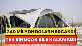 240 Milyon Dolarlık Havalimanı Yaptılar: Tek Bir Uçak Bile Kalkmadı