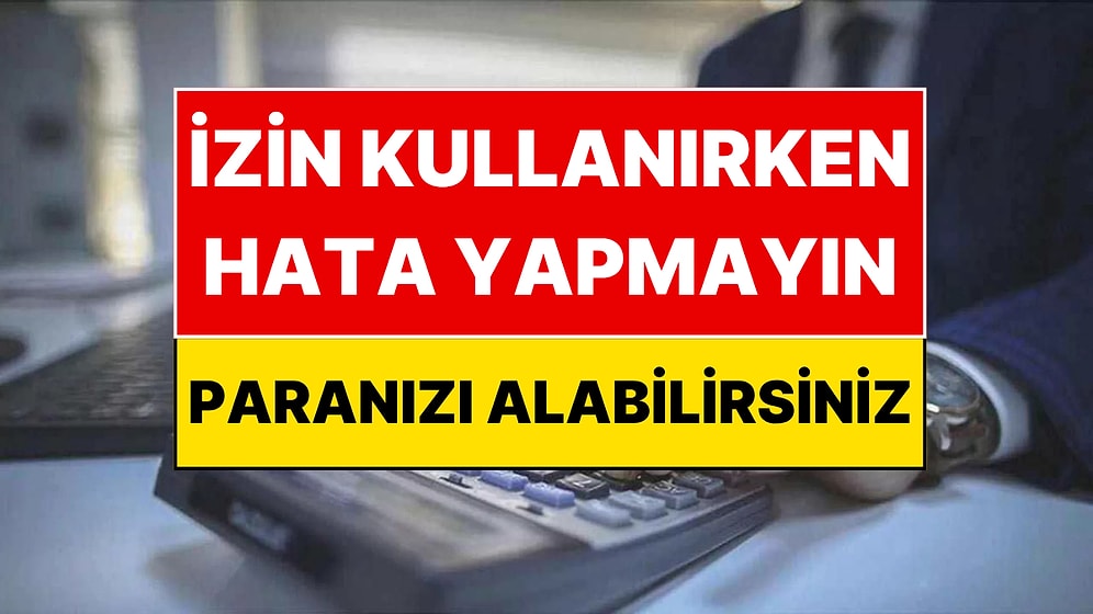 Yargıtay'dan Milyonlarca Çalışan İçin Emsal Karar: Yıllardır İzninizden Çalınıyor Olabilir!
