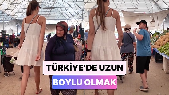 2 Metre Boyundaki Bir Kadın Türkiye'de Bir Semt Pazarında Gezdiği Anları Paylaştı