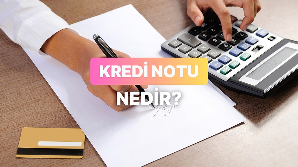 Kredi Notu Nedir, Nasıl Yükseltilir? Findeks Puanı Hakkında Bilmeniz Gerekenler