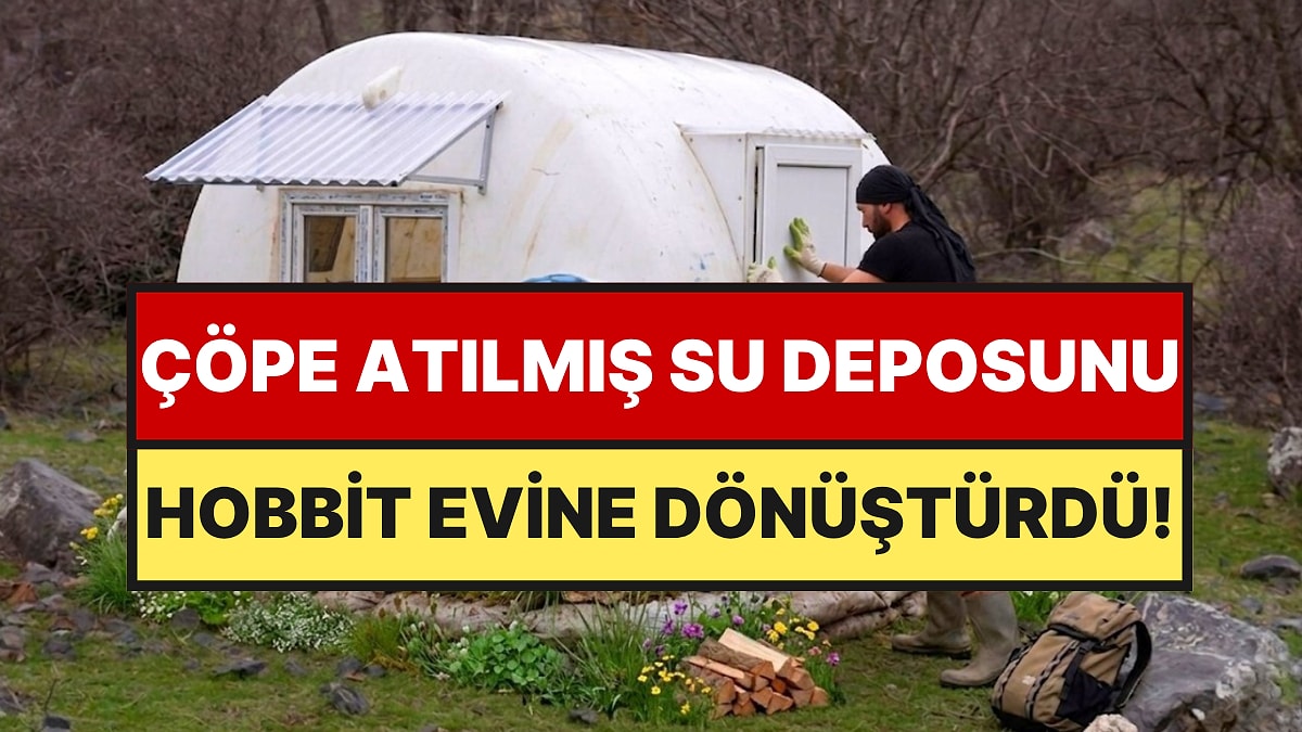 Ne Kepçe Kullandı Ne Vinç: Çöpe Atılmış Su Deposunu Eve Dönüştürdü