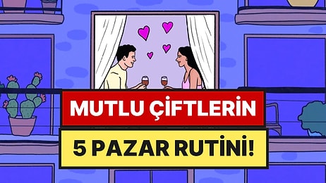 Psikologlara Göre En Mutlu Çiftlerin 5 Pazar Alışkanlığı