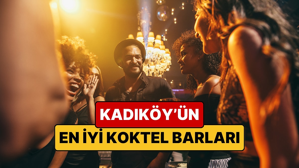 Kadıköy'ün En Prestijli Kokteyl Mekanları Belli Oldu