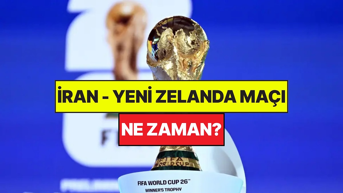 Dünya Kupası Grup Maçı Ne Zaman, Saat Kaçta? İran - Yeni Zelanda Maçı Saat Kaçta?