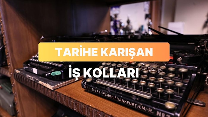 Bir Dönem Geleceğin Mesleği Sanılan Ama Tarihe Karışan 11 İş Kolu