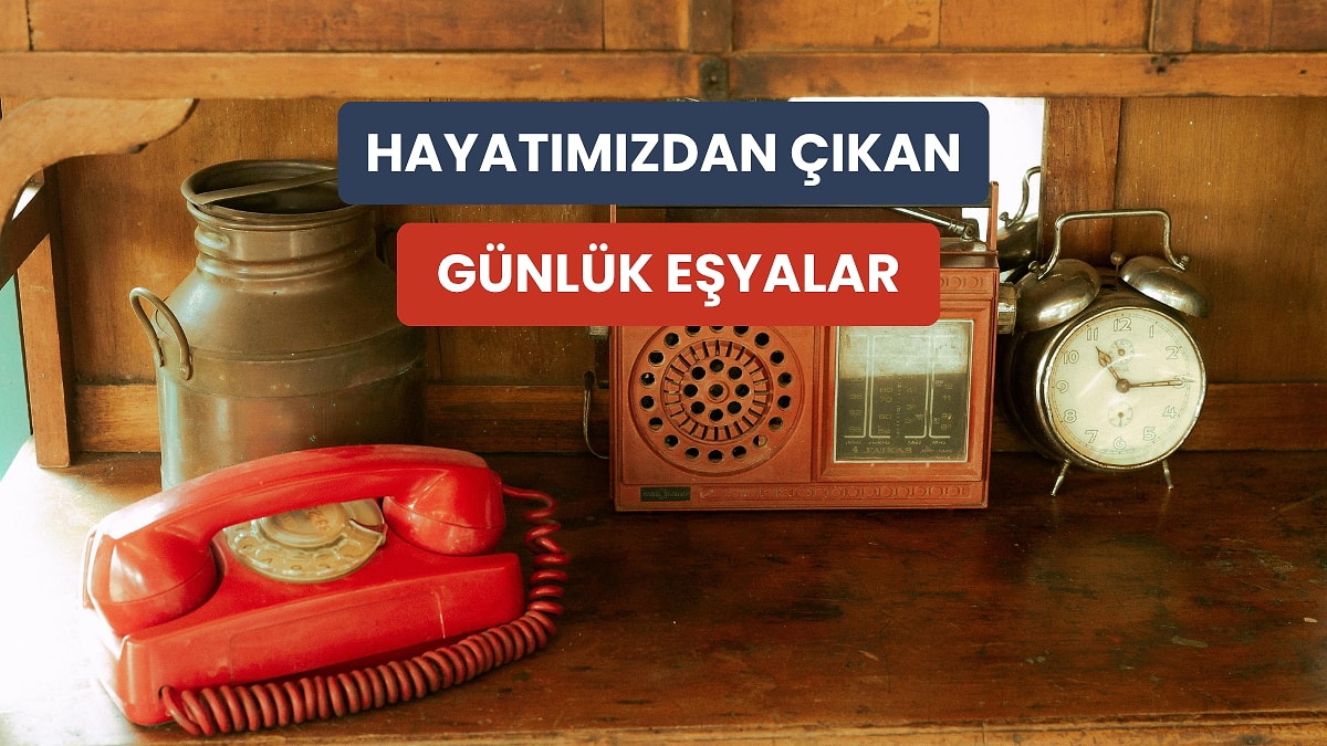 Bir Dönemin Vazgeçilmezi Olup Sessizce Hayatımızdan Çıkan 12 Ürün