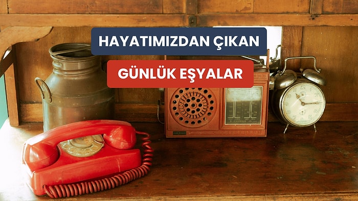 Bir Dönemin Vazgeçilmezi Olup Sessizce Hayatımızdan Çıkan 12 Ürün