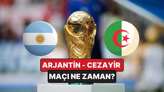 Arjantin - Cezayir Maçı Saat Kaçta? Arjantin - Cezayir Maçı Hangi Kanalda Şifresiz İzlenir? Nerede Oynanacak?