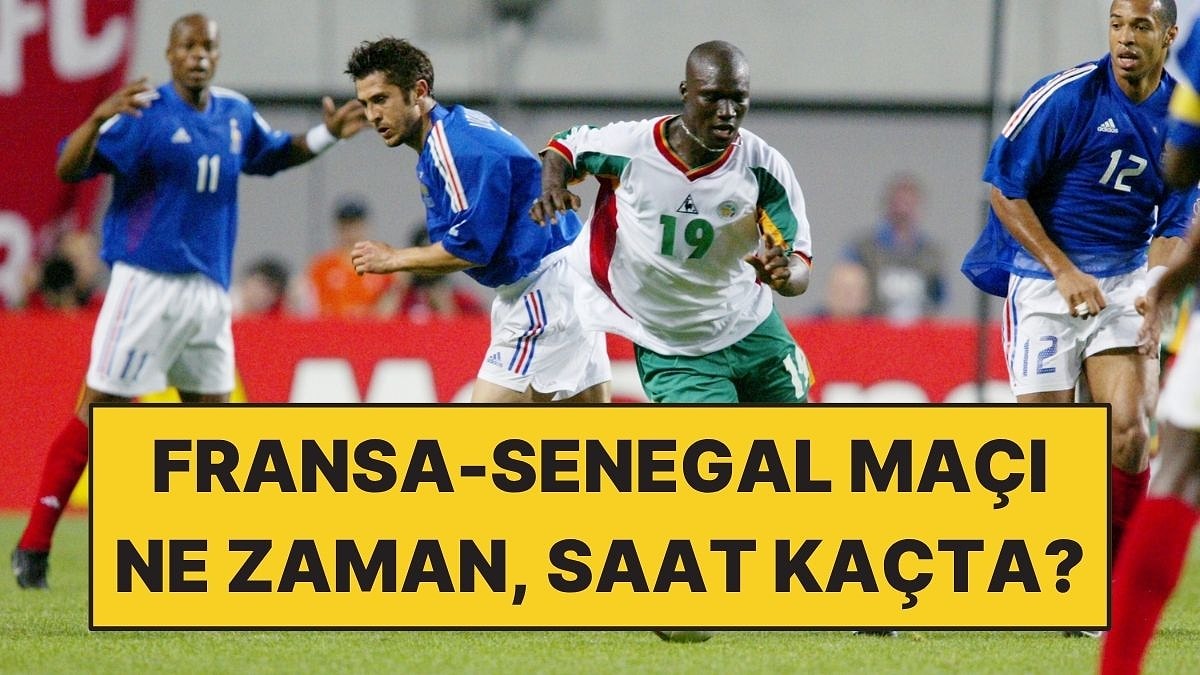 Fransa – Senegal Maçı Ne Zaman, Hangi Kanalda, Saat Kaçta?