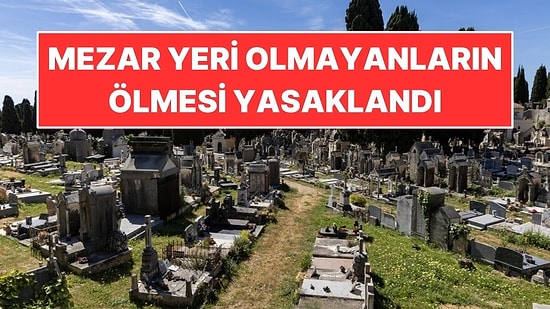 Mezar Yeri Olmayanların Ölmesi Yasaklandı