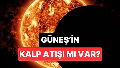 Güneş'in "Kalp Atışı" Var: Dünya'yı Sandığımızdan Daha Çok Etkiliyor Olabilir