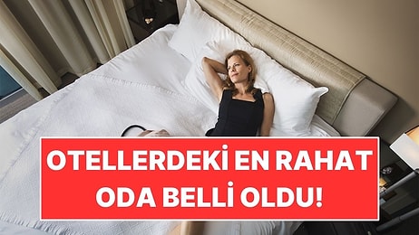Otellerdeki En Rahat Oda Belli Oldu!
