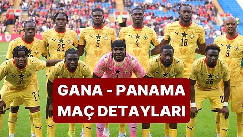 Gana - Panama Maçı Ne Zaman, Saat Kaçta? Gana - Panama Maçı Hangi Kanalda İzlenir?