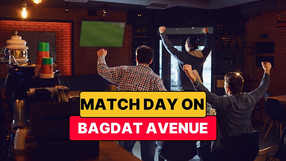 Best Places to Watch Matches on Bağdat Caddesi - 2026 List