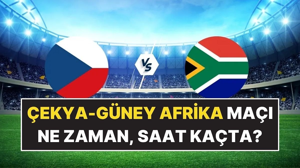 Çekya - Güney Afrika Cumhuriyeti Maçı Ne Zaman, Saat Kaçta, Hangi Kanalda?