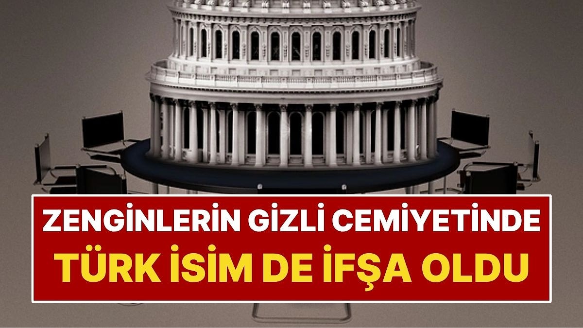 Zenginlerin Gizli Cemiyeti İfşa Oldu: Listede Bir Tane Türk de Var
