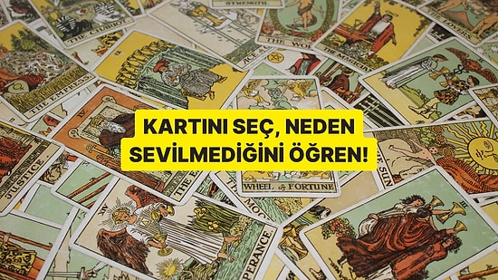 Kartını Seç, Neden Sevilmediğini Öğren!