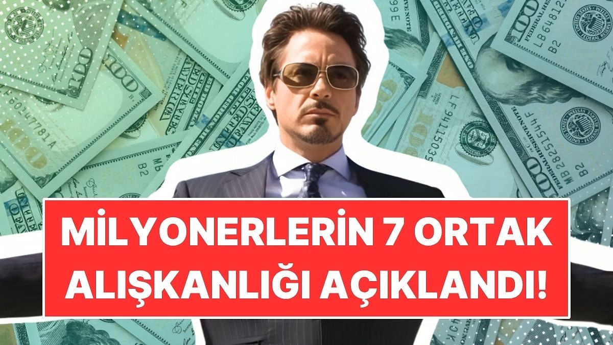Milyarderlerin 7 Ortak Alışkanlığı Açıklandı