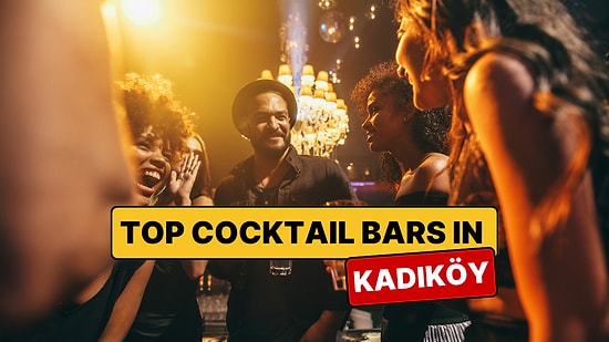 Best Cocktail Bars in Kadıköy - 2026 Updated List