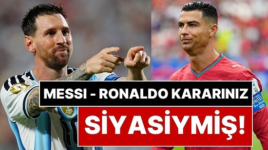 Bilim İnsanları Açıkladı: Messi mi Ronaldo mu Sorusuna Verdiğiniz Cevap Gizli Siyasi Görüşünüzü Ele Veriyor