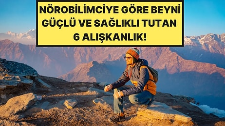 20 Yıllık Nörobilimciye Göre Beyni Güçlü ve Sağlıklı Tutan 6 Alışkanlık