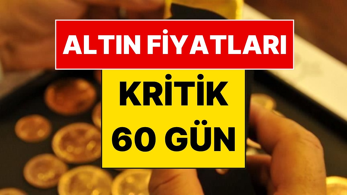 Ekonomist Filiz Eryılmaz Altın İçin Çok Dikkat Edilmesi Gereken 60 Günü Açıkladı